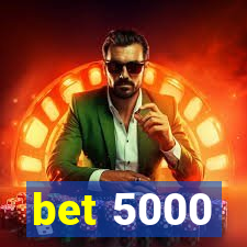 bet 5000